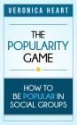 The Popularity Game: How To Be Popular in Social Groups Cover Image