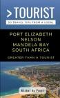 Greater Than a Tourist- Port Elizabeth Nelson Mandela Bay South Africa: 50 Travel Tips from a Local Cover Image