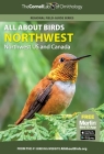 All about Birds Northwest: Northwest Us and Canada (Cornell Lab of Ornithology) By Cornell Lab of Ornithology Cover Image