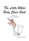 The Little White Baby Chair Book KRN Pilates 89 Essential Exercises Cover Image