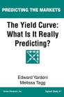 The Yield Curve: What Is It Really Predicting? By Melissa Tagg, Edward Yardeni Cover Image