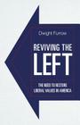 Reviving the Left: The Need to Restore Liberal Values in America By William G. Gisel Cover Image