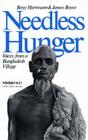 Needless Hunger: Voices from a Bangladesh Village By Betsy Hartmann, James Boyce Cover Image