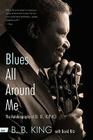 Blues All Around Me: The Autobiography of B. B. King By B. B. King, David Ritz Cover Image