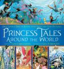 Princess Tales Around the World: Once Upon a Time in Rhyme with Seek-and-Find Pictures Cover Image