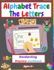 Alphabet Trace The Letters Handwriting Practice workbook: for Kindergarten and Kids Ages 3-5 Reading And Writing Preschool writing Workbook By Manlio Venezia Cover Image