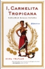 I, Carmelita Tropicana: Performing between Cultures (Bluestreak #10) By Alina Troyano Cover Image