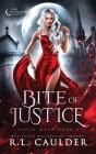 Bite of Justice By R. L. Caulder Cover Image