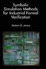 Symbolic Simulation Methods for Industrial Formal Verification Cover Image