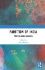 Partition of India: Postcolonial Legacies By Amit Ranjan (Editor) Cover Image