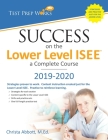 Success on the Lower Level ISEE - A Complete Course By Christa B. Abbott M. Ed Cover Image