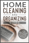 Home Cleaning and Organizing Guide: With Free Tips and Schedules to Help You Succeed By Fiona Schimpf Cover Image