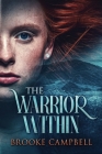 The Warrior Within By Brooke Campbell Cover Image
