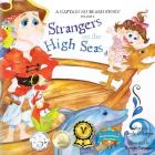 Strangers on the High Seas: A Captain No Beard Story By Carole P. Roman, Bonnie Lemaire (Illustrator) Cover Image