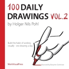 100 Daily Drawings Vol.2 By Holger Nils Pohl Cover Image