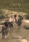 After 60 and On the Edge Like Indiana Jones: Amazing Experiences Through Volunteering and Travel By David Thomas Smith, Ceso -. Canadian Executive Organization (Editor), Lance Smith (Illustrator) Cover Image