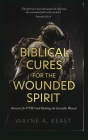 Biblical Cures for the Wounded Spirit: Answers for PTSD and Healing the Invisible Wound Cover Image