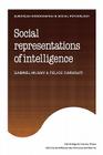 Social Representations of Intelligence (European Monographs in Social Psychology) By Gabriel Mugny, Felice Carugati, Ian Patterson (Translator) Cover Image