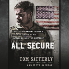 All Secure Lib/E: A Delta Force Operator's Fight to Survive on the Battlefield and the Homefront Cover Image