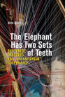 The Elephant Has Two Sets of Teeth: Bhutanese Refugees and Humanitarian Governance By Alice Neikirk Cover Image