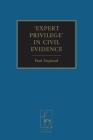 'Expert Privilege' in Civil Evidence By Paul England Cover Image