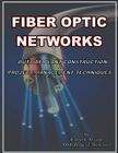 FIBER OPTIC NETWORKS outside plant construction & project management techniques: A Guide to Outside Plant Engineering Cover Image