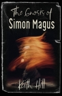 The Gnosis of Simon Magus By Keith Hill Cover Image
