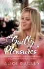 'Guilty Pleasures': European Audiences and Contemporary Hollywood Romantic Comedy (Library of Gender and Popular Culture) By Alice Guilluy, Angela Smith (Editor), Claire Nally (Editor) Cover Image
