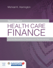 Health Care Finance and the Mechanics of Insurance and Reimbursement By Michael K. Harrington Cover Image