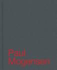 Paul Mogensen By Paul Mogensen (Artist), Hans Ulrich Obrist (Interviewer), Lynda Benglis (Text by (Art/Photo Books)) Cover Image
