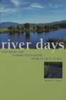 River Days: Exploring the Connecticut River from Source to Sea By Michael Tougias Cover Image