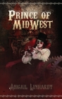 Prince of MidWest By Abigail Linhardt Cover Image