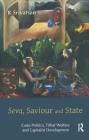 Seva, Saviour and State: Caste Politics, Tribal Welfare and Capitalist Development By R. Srivatsan Cover Image