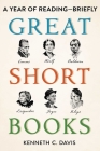 Great Short Books: A Year of Reading—Briefly By Kenneth C. Davis Cover Image