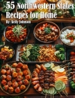 55 Northwestern States Recipes for Home Cover Image