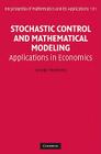 Stochastic Control and Mathematical Modeling: Applications in Economics (Encyclopedia of Mathematics and Its Applications #131) By Hiroaki Morimoto Cover Image