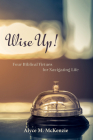 Wise Up! By Alyce M. McKenzie Cover Image