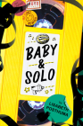 Baby and Solo By Lisabeth Posthuma Cover Image