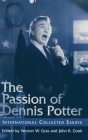 The Passion of Dennis Potter: International Collected Essays By Na Na Cover Image