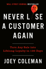 Never Lose a Customer Again: Turn Any Sale into Lifelong Loyalty in 100 Days By Joey Coleman Cover Image