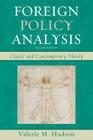 Foreign Policy Analysis: Classic and Contemporary Theory, Second Edition By Valerie M. Hudson Cover Image