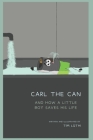 Carl the Can: And How a Little Boy Saves His Life By Larina Laube, Tim Lüthi Cover Image
