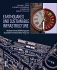 Earthquakes and Sustainable Infrastructure: Neodeterministic (Ndsha) Approach Guarantees Prevention Rather Than Cure By Giuliano Panza (Editor), Vladimir G. Kossobokov (Editor), Efraim Laor (Editor) Cover Image