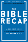 The Bible Recap: A One-Year Guide to Reading and Understanding the Entire Bible Cover Image