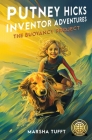 The Buoyancy Project: Putney Hicks Inventor Adventures-Book 2 By Marsha Tufft, Marsha Tufft (Illustrator) Cover Image