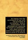 An Inquiry Into the Accordancy of War with the Principles of Christianity: And an Examination of the Philosophical Reasoning by Which It Is Defended; Cover Image
