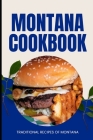 Montana Cookbook: Traditional Recipes of Montana Cover Image