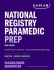 National Registry Paramedic Prep: Practice + Proven Strategies (Kaplan Test Prep) Cover Image