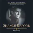 Shammi Kapoor: The Dancing Hero (Legends of Indian Cinema) Cover Image