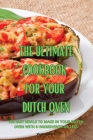 The Ultimate Cookbook for Your Dutch Oven Cover Image